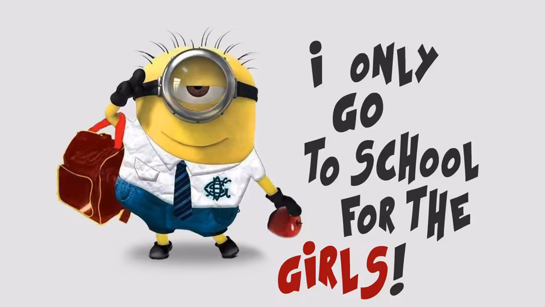 Yellow minion character in business attire holding a red backpack with text saying 'I only go to school for the girls' on gra